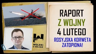 UKRAINA RAPORT z WALK 4 LUTY 2024 ROSYJSKA KORWETA ZATOPIONA [upl. by Aisatan]