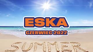 Hity Eska 2022 Czerwiec  Najnowsze Przeboje z Radia 2022  Najlepsza radiowa muzyka 2022 [upl. by Kissee]