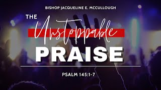 The Unstoppable Praise  Bishop Jacqueline McCullough [upl. by Oremodlab]