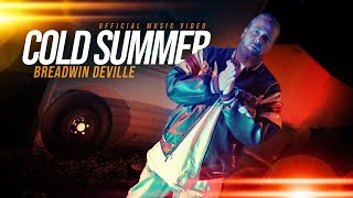 Breadwin Deville  Cold Summer Official Music Video [upl. by Sillyrama]