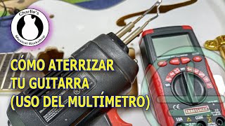 Cómo aterrizar el circuito de tu guitarra eléctrica Uso del multímetro [upl. by Pineda]