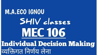 MEC 106Individual Decision MakingMAECO IGNOU by SHIVANGI BHATT SHIVclasseseconomics [upl. by Elenahc108]