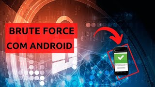 COMO FAZER UM BRUTE FORCE COM ANDROID [upl. by Aznola]