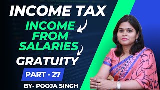 Income From Salaries  Gratuity  Income Tax  Accounting Masterclass  Part27  BCom  BBA [upl. by Marne712]