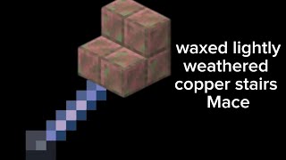 Minecraft added the waxed lightly weathered copper stairs Mace [upl. by Adriano]