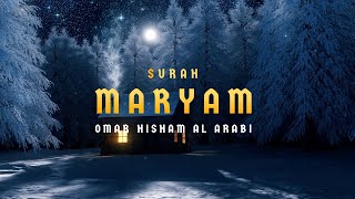 Surah Maryam Be Heaven سورة مريم Omar Hisham Al Arabi [upl. by Walden]