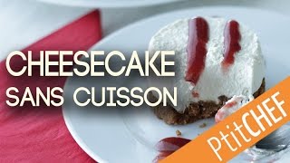 Recette Cheesecake sans cuisson Ptitchefcom Stop Motion Pas à pas [upl. by Adriane448]