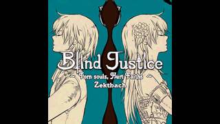 Zektbach  Blind Justice ～Torn souls Hurt Faiths～「ＬＯＮＧ」 [upl. by Hacker]