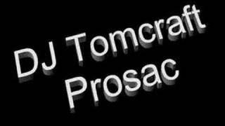 DJ Tomcraft  Prosac [upl. by Fitzhugh]