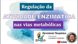 BIOQUÍMICA  ENZIMAS  Como a atividade das enzimas pode ser controlada [upl. by Yeltneb728]