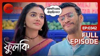 🤨😏কি অহঙ্কার দেখালো রুদ্র ফুলকির সামনে  Phulki  Full ep 342  Phulki Rohit  Zee Bangla [upl. by Wearing]