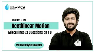 Lect09 Rectilinear Motion Miscellaneous Questions on 1 D By MDR sir [upl. by Maletta]