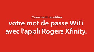 Comment changer votre mot de passe WiFi avec l’appli Rogers Xfinity [upl. by Nnaerb]