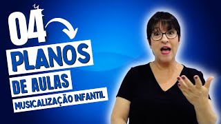 4 PLANOS de AULA para Musicalização Infantil [upl. by Diella]