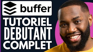 Comment Utiliser Buffer  Buffer Tutorial Français  Nouveau 2024 [upl. by Aitnas]