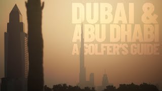 Dubai amp Abu Dhabi A Golfers Guide [upl. by Eenahs]