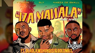 Iza Mawala  TycoonKabza de small amp Bly ft Dladla Mshunqisi ampGoldmax [upl. by Squire990]