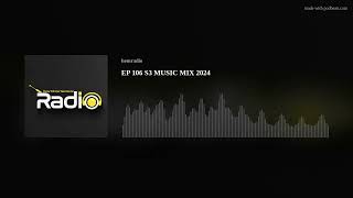 EP 106 S3 MUSIC MIX 2024 [upl. by Trilly507]