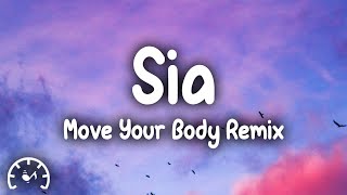 Sia  Move Your Body Lyrics Alan Walker Remix [upl. by Irahc25]