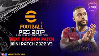 PES 2017 MINI PATCH 2022 V3  Converted From eFootball 2022 [upl. by Savihc515]