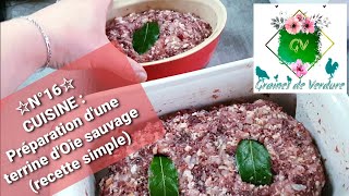 ☆N°16☆ Cuisine  Terrine dOie sauvage Recette très simple [upl. by Avenej794]