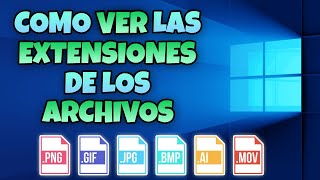 Cómo CAMBIAR la EXTENSION de un ARCHIVO en WINDOWS 10 [upl. by Yecram]