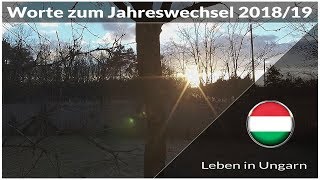 Einige Worte zum Jahreswechsel 20182019  Leben in Ungarn [upl. by Ibur]