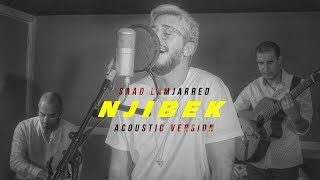 Saad Lamjarred  Njibek Njibek Acoustic Version  2019  سعد لمجرد  نجيبك نجيبك النسخة الصوتية [upl. by Etteiluj913]