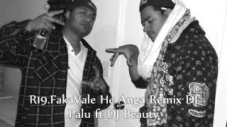 R19Fakvale He AngaremixDj Palu ft Dj Beauty [upl. by Boice]