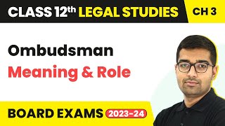 Class 12 Legal Studies Unit 3  Ombudsman  Meaning amp Role 202223 [upl. by Cynth]