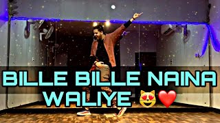 BILLE BILLE NAINA WALIYE 😻❤️  LYRICAL  DANCE COVER  Nitins world Punjabi  khan bhaini  ✨✨🔥 [upl. by Glorianna444]