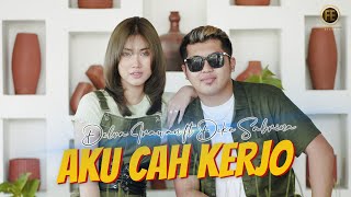 DELVA IRAWAN Feat DIKE SABRINA  AKU CAH KERJO  Official Music Video [upl. by Natividad483]