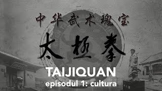 TAIJIQUAN Episodul 1  CULTURA [upl. by Marquet]