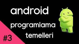 Android Programlama Temelleri 03  Basit Bileşenler eklenmesi özellikleri yerleşimleri [upl. by Atiluj]