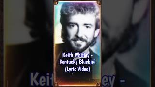 Keith Whitley  Kentucky Bluebird countrymusic shorts reels [upl. by Aruam]