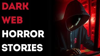 3 Dark Web Horror Stories Thatll Make You Regret Your Life Choices [upl. by Yblok]