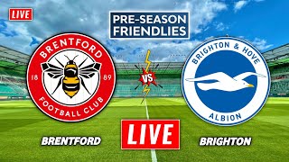 Brentford vs Brighton Live Streaming  Pre Season Friendly  Brighton vs Brentford Live Stream [upl. by Sherrie]