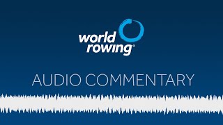 World Rowing Audio Commentary  2024 Final Olympic and Paralympic Qualification Regatta [upl. by Akenahs]