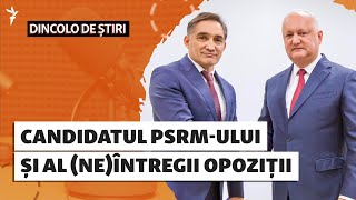 Dincolo de știri  Candidatul PSRMului și al neÎntregii Opoziții [upl. by Ydderf888]