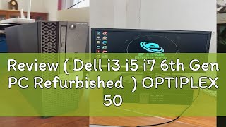 Review  Dell i3 i5 i7 6th Gen PC Refurbished  OPTIPLEX 5050 7050 SFF DDR4 4GB8GB16GB RAM  500 [upl. by Salvador652]