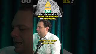 FIM DA ERA DOS ALTOS DIVIDENDOS DA PETROBRAS [upl. by Jenkins337]