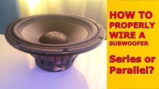 HOW TO SETUP SUBWOOFERS DUAL VOICE COIL  Series amp Parallel Wiring  Basic Guide [upl. by Phelan]