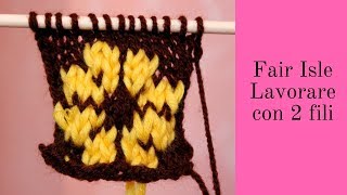 Cambiare colore per creare motivi con i ferri Fair Isle  lavoro a maglia [upl. by Algy834]