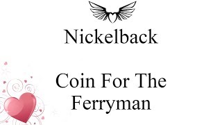 Nickelback  Coin For The Ferryman lyrics [upl. by Matt197]