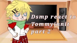 Dsmp react to Tommyinnit Part 2 [upl. by Yaya]