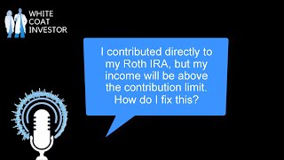 My Income Exceeded the Roth IRA Limit How Do I Fix This YQA 1895 [upl. by Eppesuig931]