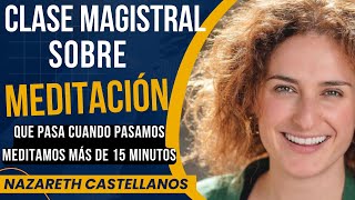 🧠 ❤️🧘🏽‍♀️APRENDE LOS BENEFICIOS DE LA MEDITACIÓN  CLASE MAGISTRAL CON LA Dra NAZARETH CASTELLANOS [upl. by Erminna]