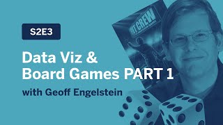 If Data Could Talk Data Viz amp Board Games Part 1 with Geoff Engelstein  S2E3 [upl. by Ajile]