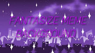 Fantasize meme  Free background 3 [upl. by Eitisahc]