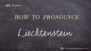 How to Pronounce Liechtenstein Real Life Examples [upl. by Oeflein247]